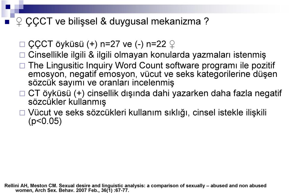 pozitif emosyon, negatif emosyon, vücut ve seks kategorilerine düşen sözcük sayımı ve oranları incelenmiş CT öyküsü (+) cinsellik dışında dahi yazarken