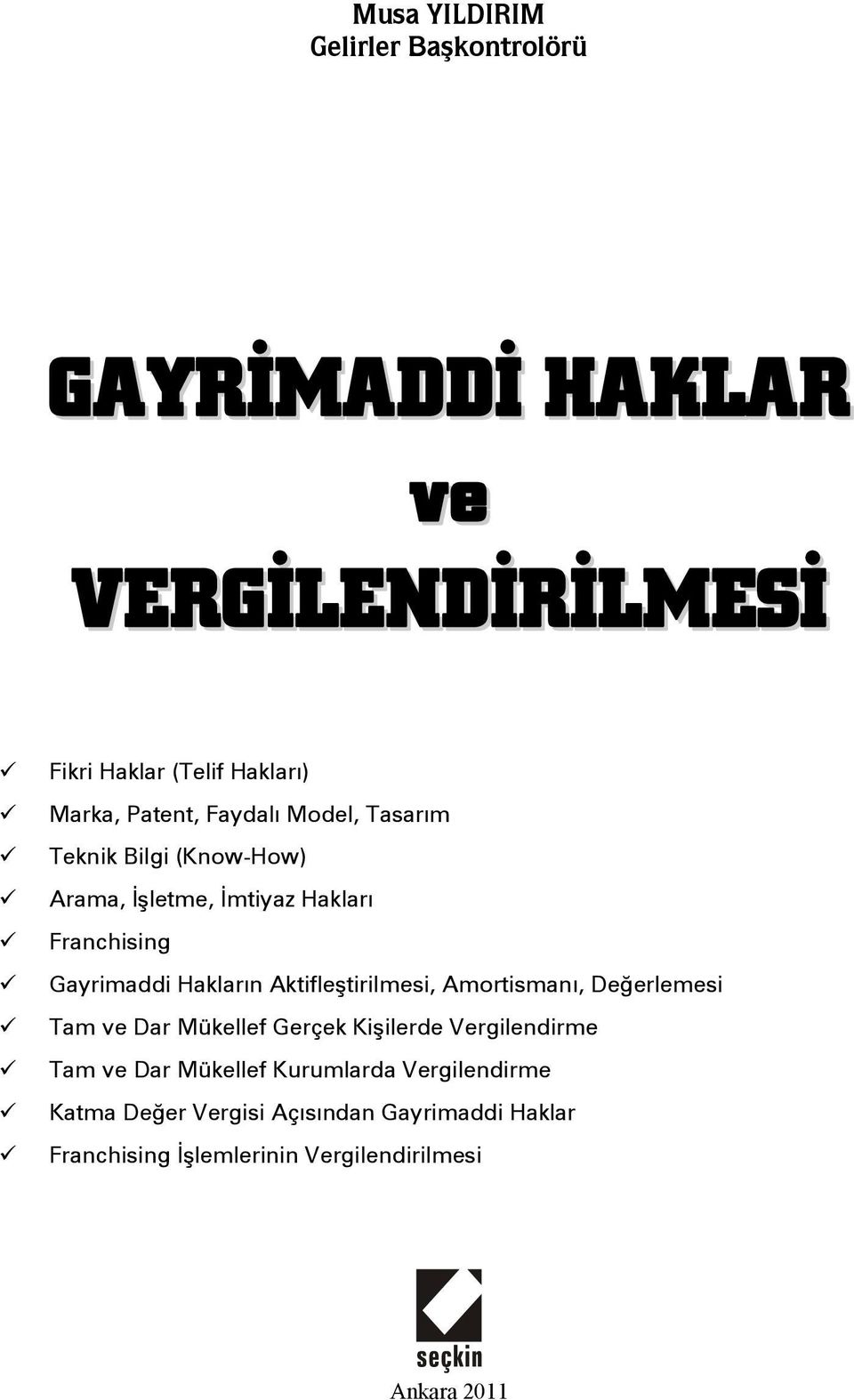 Aktifleştirilmesi, Amortismanı, Değerlemesi Tam ve Dar Mükellef Gerçek Kişilerde Vergilendirme Tam ve Dar Mükellef