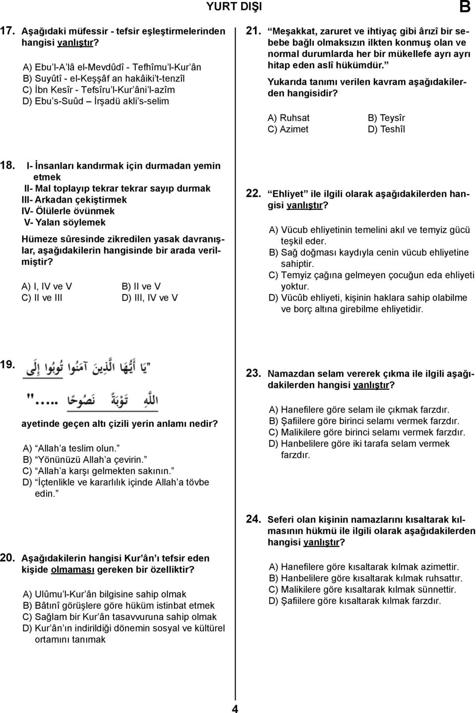 s-selim 21. Meşakkat, zaruret ve ihtiyaç gibi ârızî bir sebebe bağlı olmaksızın ilkten konmuş olan ve normal durumlarda her bir mükellefe ayrı ayrı hitap eden aslî hükümdür.