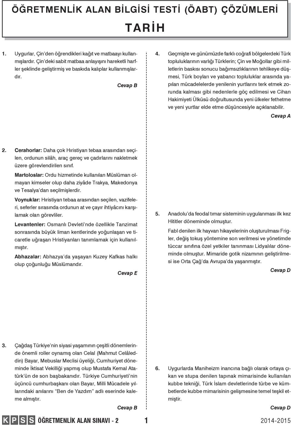 Geçmişte ve günümüzde farklı coğrafi bölgelerdeki Türk topluluklarının varlığı Türklerin; Çin ve Moğollar gibi milletlerin baskısı sonucu bağımsızlıklarının tehlikeye düşmesi, Türk boyları ve yabancı