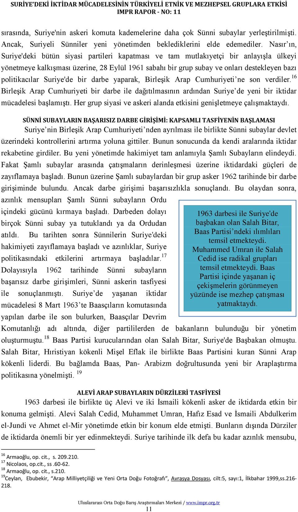 politikacılar Suriye'de bir darbe yaparak, BirleĢik Arap Cumhuriyeti ne son verdiler.