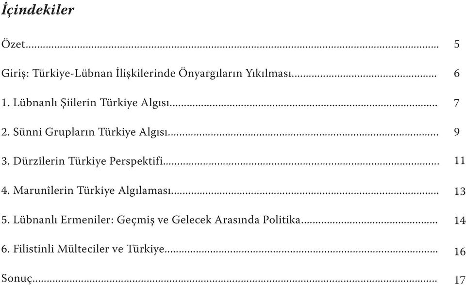 Dürzîlerin Türkiye Perspektifi... 4. Marunîlerin Türkiye Algılaması... 5.