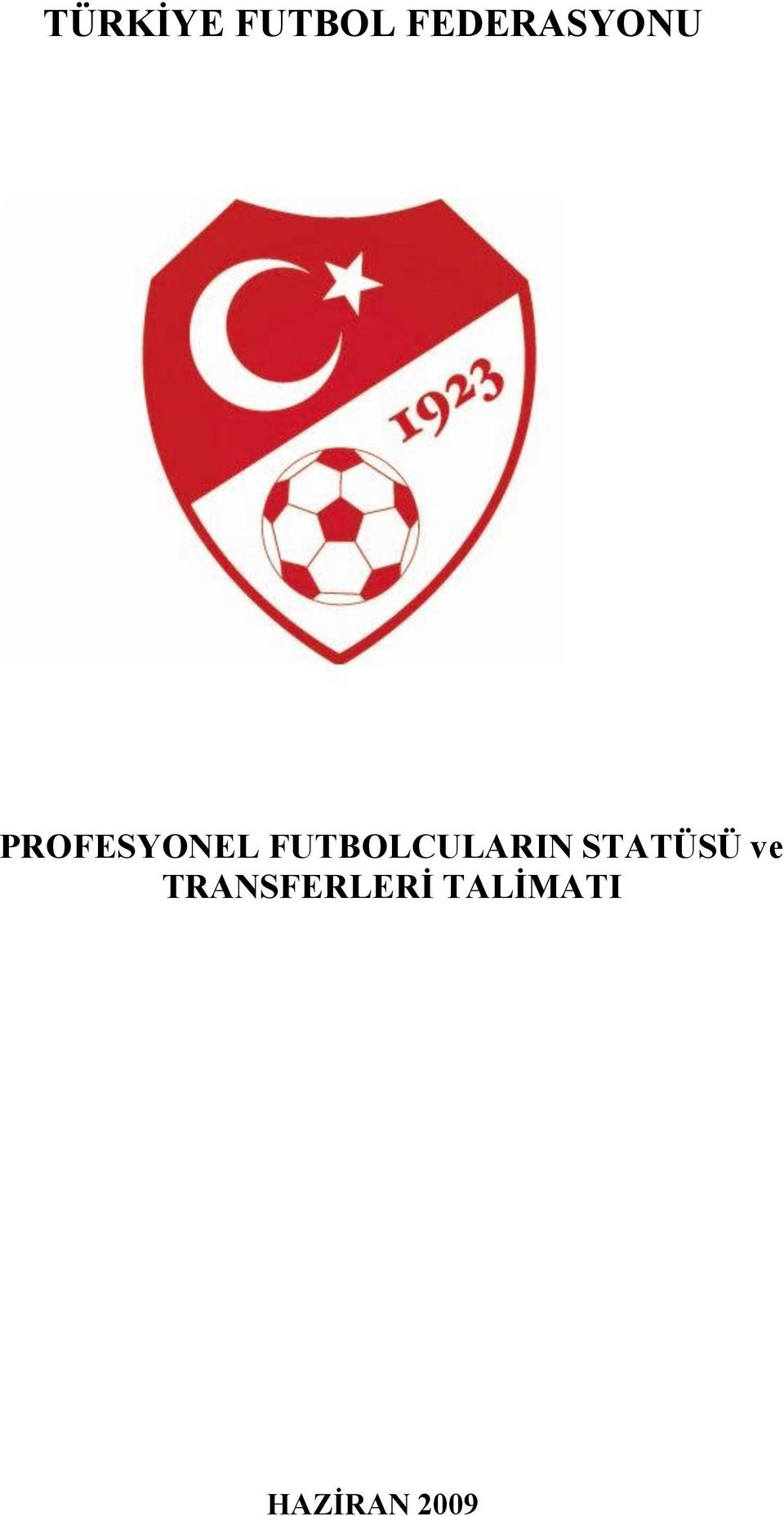 FUTBOLCULARIN STATÜSÜ ve