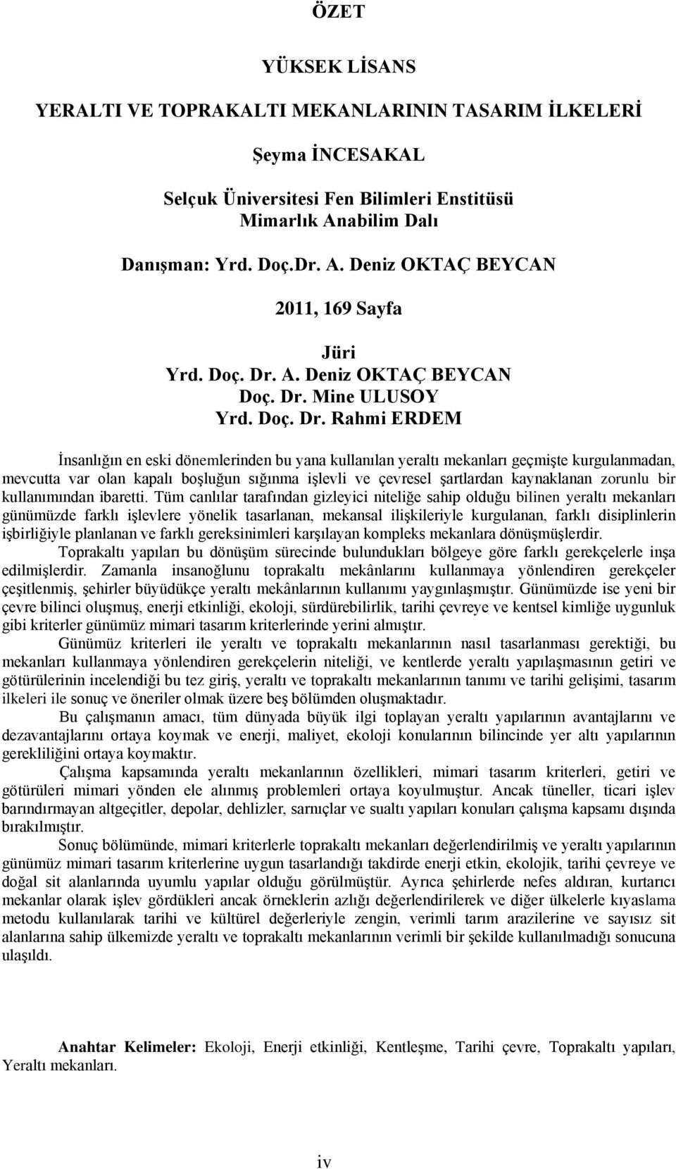 A. Deniz OKTAÇ BEYCAN  Mine ULUSOY Yrd.