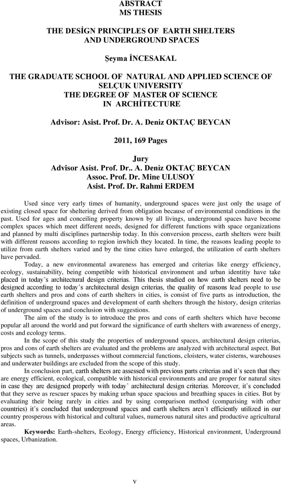 A. Deniz OKTAÇ BEYCAN 2011, 169 Pages Jury Advisor Asist. Prof. Dr.