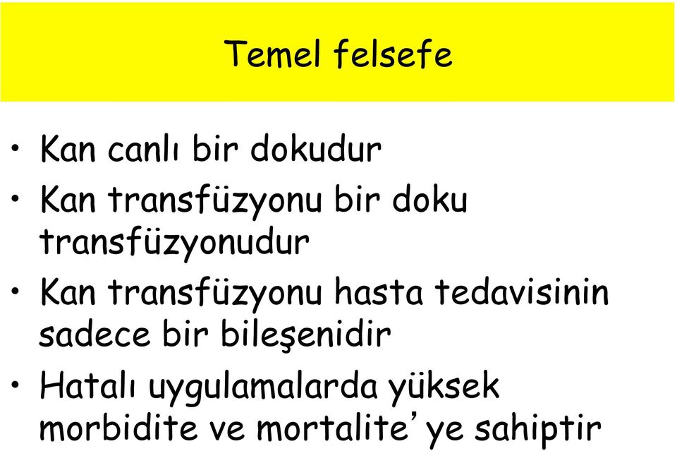 transfüzyonu hasta tedavisinin sadece bir