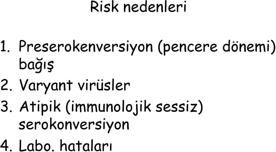 bağış 2. Varyant virüsler 3.