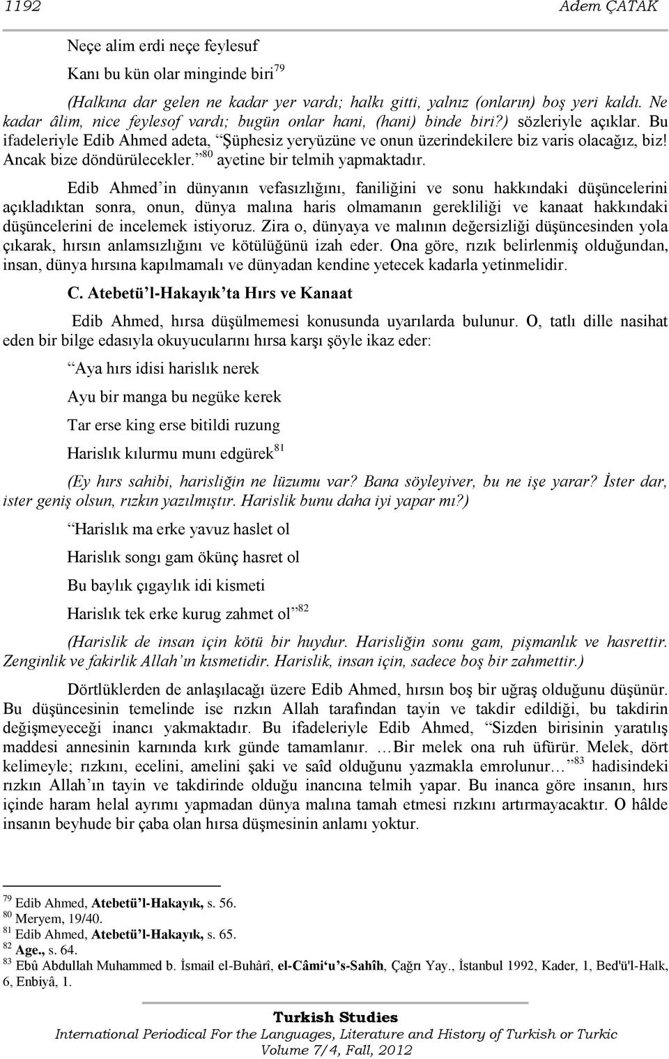 Ancak bize döndürülecekler. 80 ayetine bir telmih yapmaktadır.