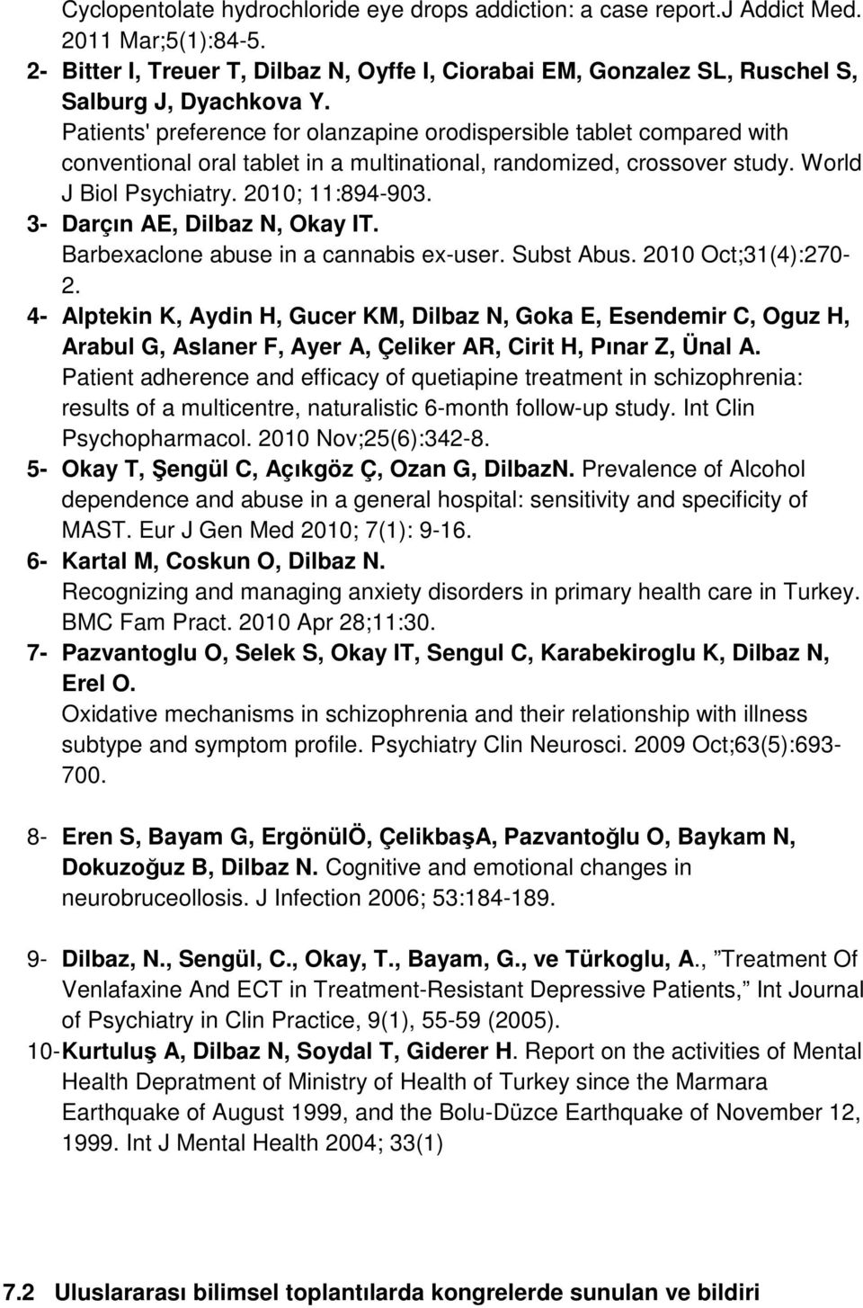 3- Darçın AE, Dilbaz N, Okay IT. Barbexaclone abuse in a cannabis ex-user. Subst Abus. 2010 Oct;31(4):270-2.