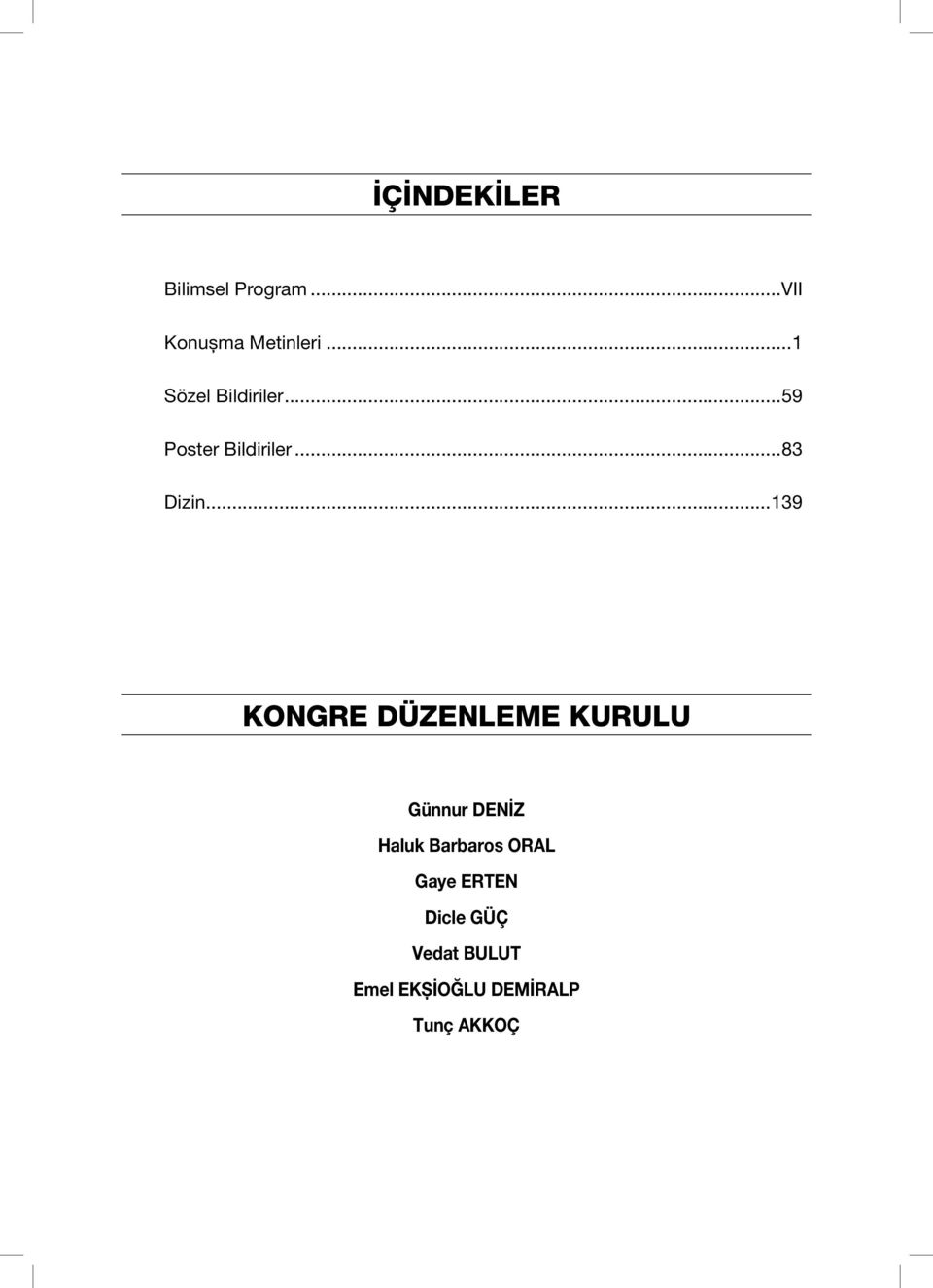 ..39 KONGRE DÜZENLEME KURULU Günnur DENİZ Haluk Barbaros