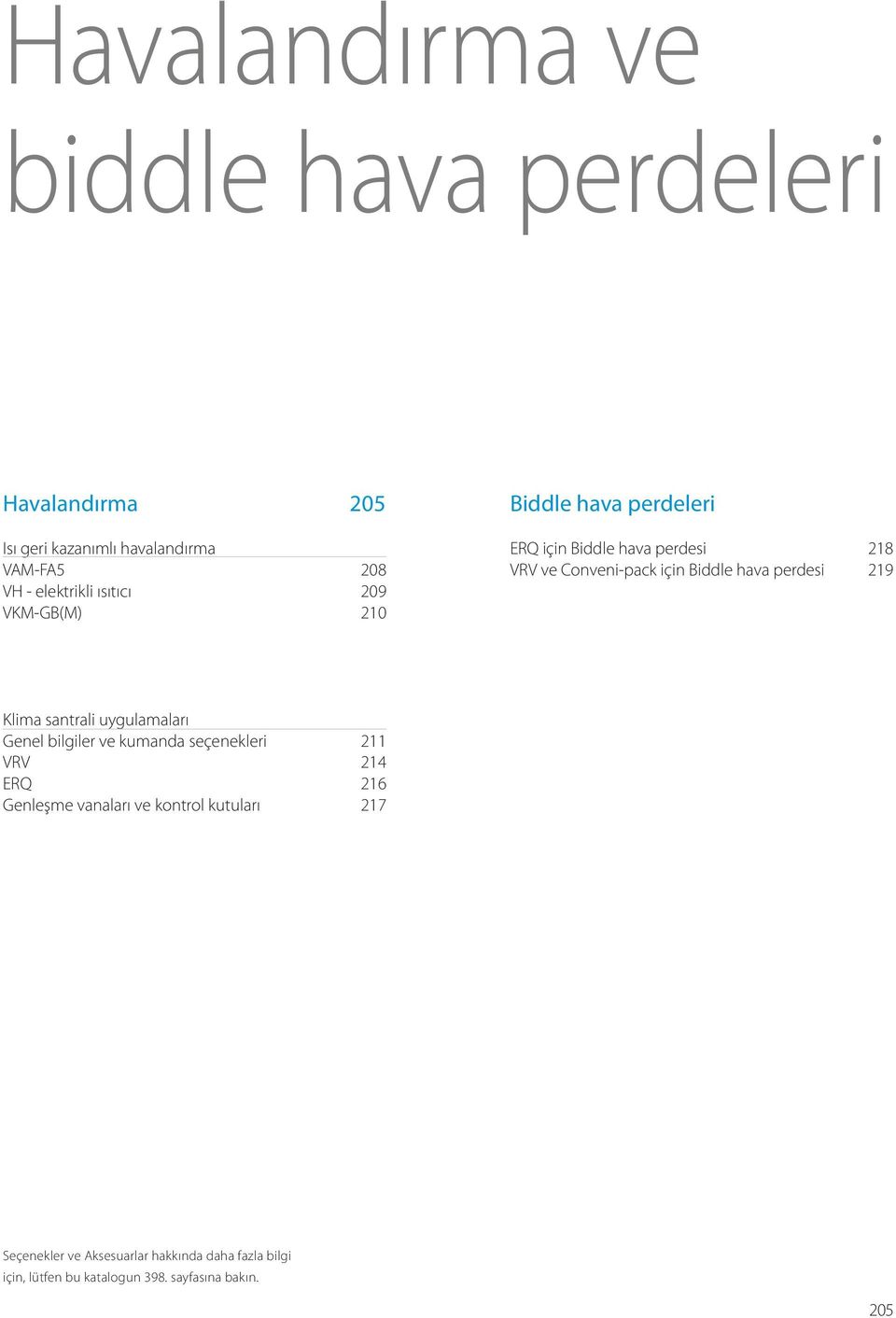 perdesi 219 Klima santrali uygulamaları Genel bilgiler ve kumanda seçenekleri 211 VRV 214 ERQ 216 Genleşme vanaları ve