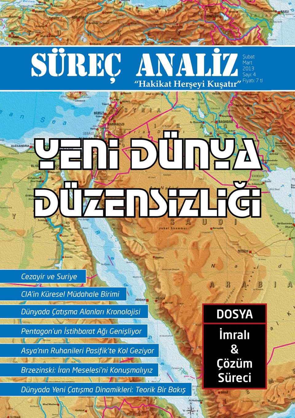 Ağı Genişliyor Asya nın Ruhanileri Pasifik te Kol Geziyor Brzezinski: İran Meselesi ni