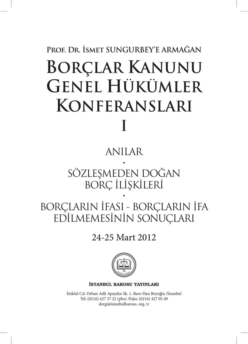 DOĞAN BORÇ İLİŞKİLERİ BORÇLARIN İFASI - BORÇLARIN İFA EDİLMEMESİNİN SONUÇLARI 24-25 Mart