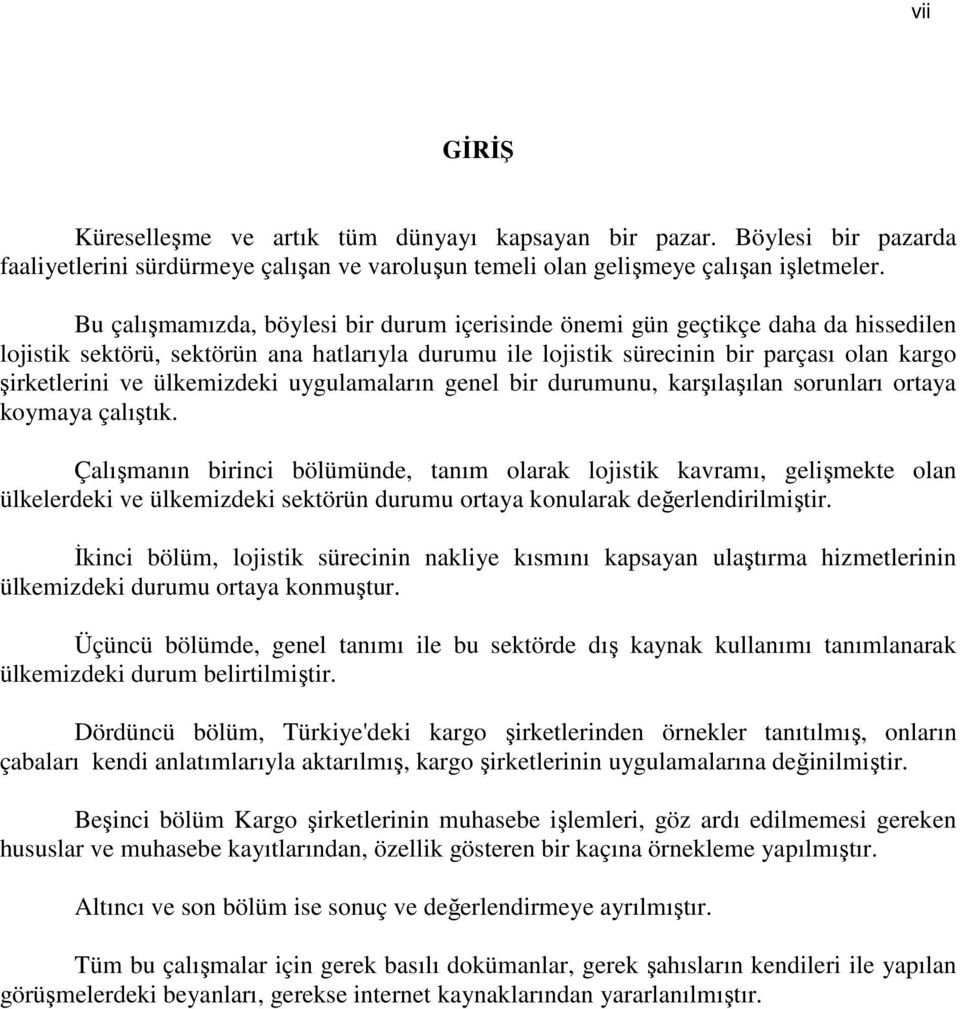 ülkemizdeki uygulamaların genel bir durumunu, karşılaşılan sorunları ortaya koymaya çalıştık.