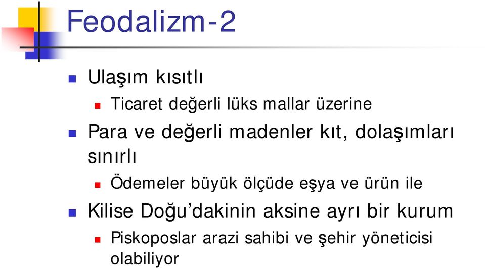 büyük ölçüde eşya ve ürün ile Kilise Doğu dakinin aksine ayrı