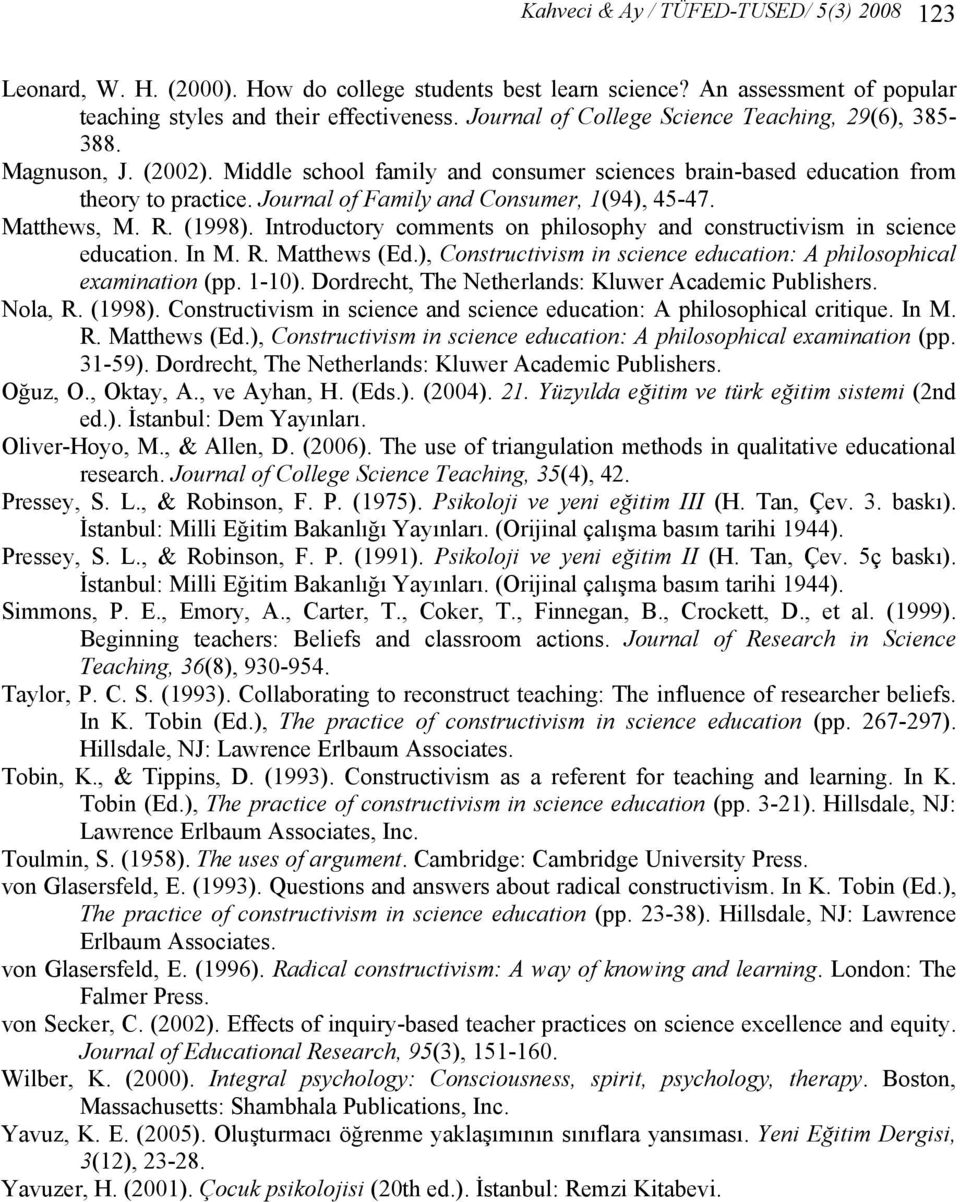 Journal of Family and Consumer, 1(94), 45-47. Matthews, M. R. (1998). Introductory comments on philosophy and constructivism in science education. In M. R. Matthews (Ed.