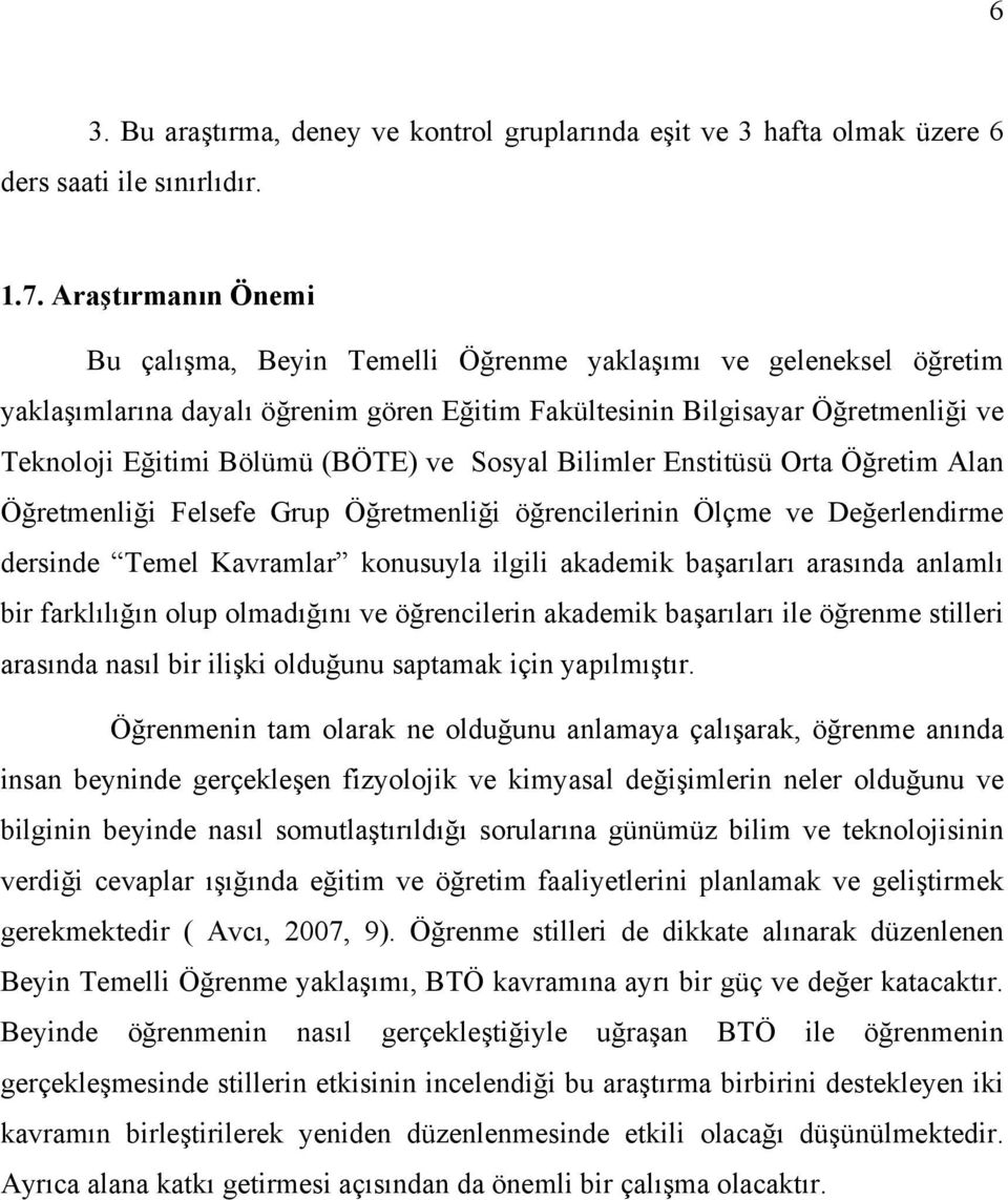 ve Sosyal Bilimler Enstitüsü Orta Öğretim Alan Öğretmenliği Felsefe Grup Öğretmenliği öğrencilerinin Ölçme ve Değerlendirme dersinde Temel Kavramlar konusuyla ilgili akademik başarıları arasında