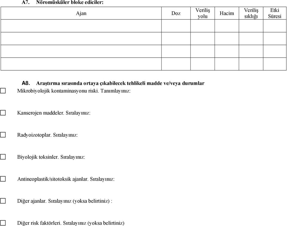 Tanımlayınız: Kanserojen maddeler. Sıralayınız: Radyoizotoplar. Sıralayınız: Biyolojik toksinler.