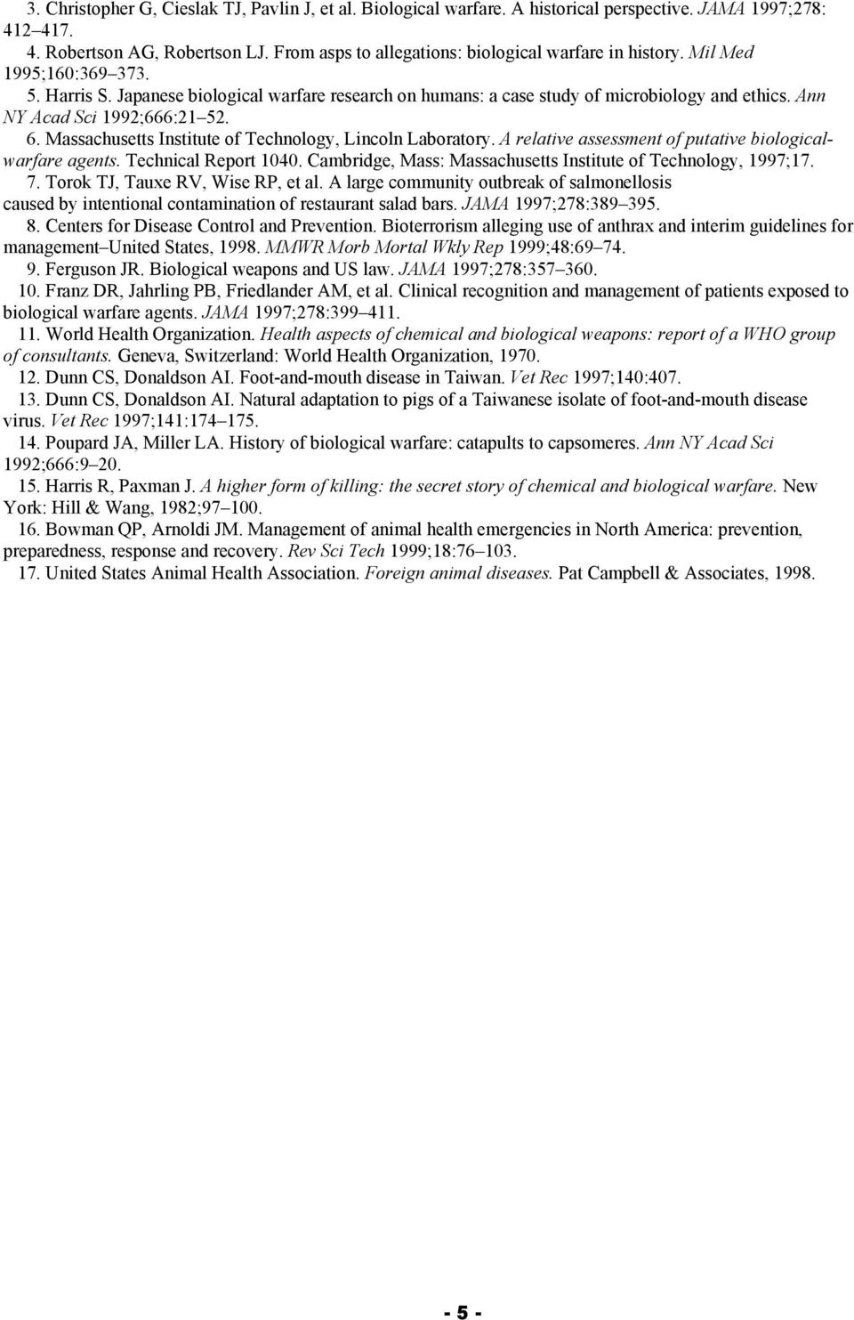 Ann NY Acad Sci 1992;666:21 52. 6. Massachusetts Institute of Technology, Lincoln Laboratory. A relative assessment of putative biologicalwarfare agents. Technical Report 1040.