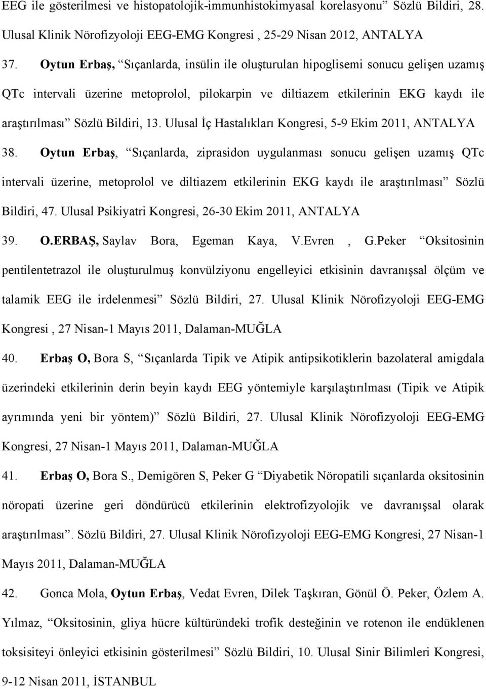 Ulusal İç Hastalıkları Kongresi, 5-9 Ekim 2011, ANTALYA 38.