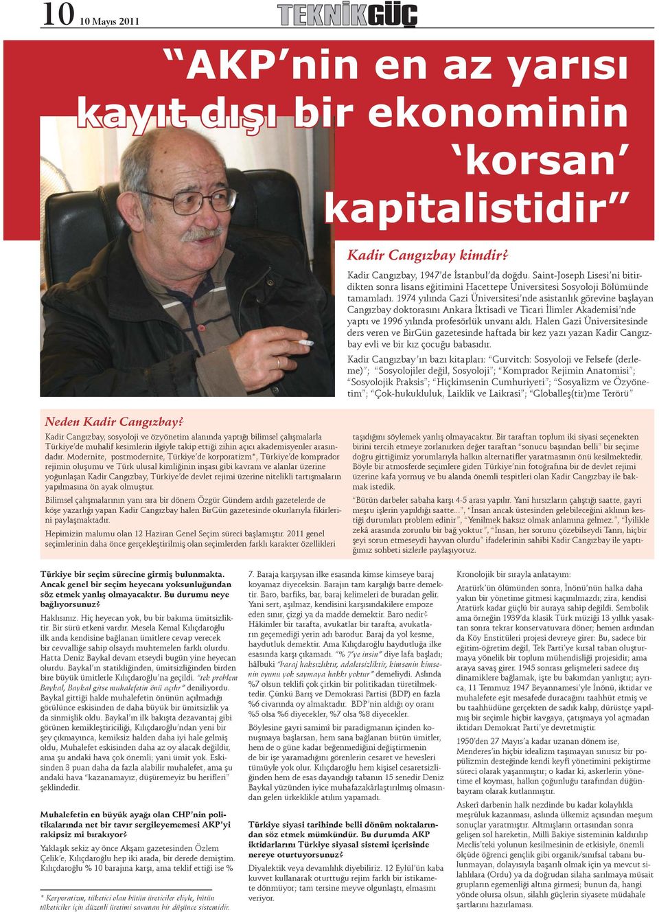 1974 yılında Gazi Üniversitesi nde asistanlık görevine başlayan Cangızbay doktorasını Ankara İktisadi ve Ticari İlimler Akademisi nde yaptı ve 1996 yılında profesörlük unvanı aldı.