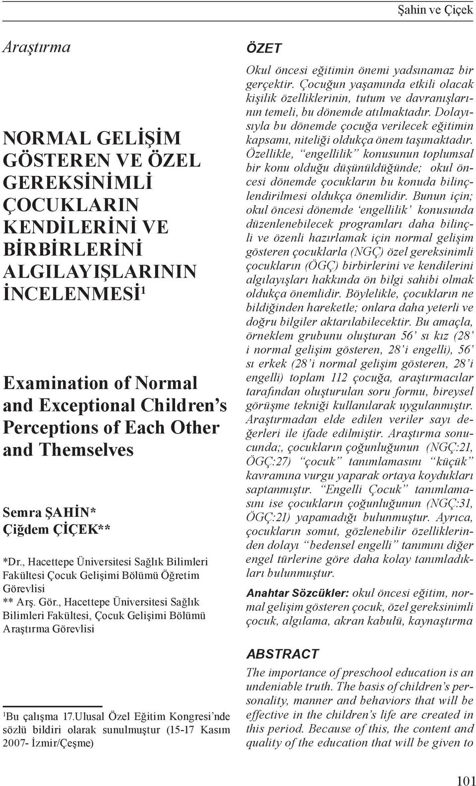 vlisi ** Arş. Gör., Hacettepe Üniversitesi Sağlık Bilimleri Fakültesi, Çocuk Gelişimi Bölümü Araştırma Görevlisi 1 Bu çalışma 17.