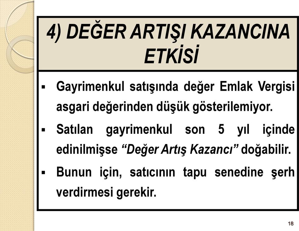 Satılan gayrimenkul son 5 yıl içinde edinilmişse Değer Artış