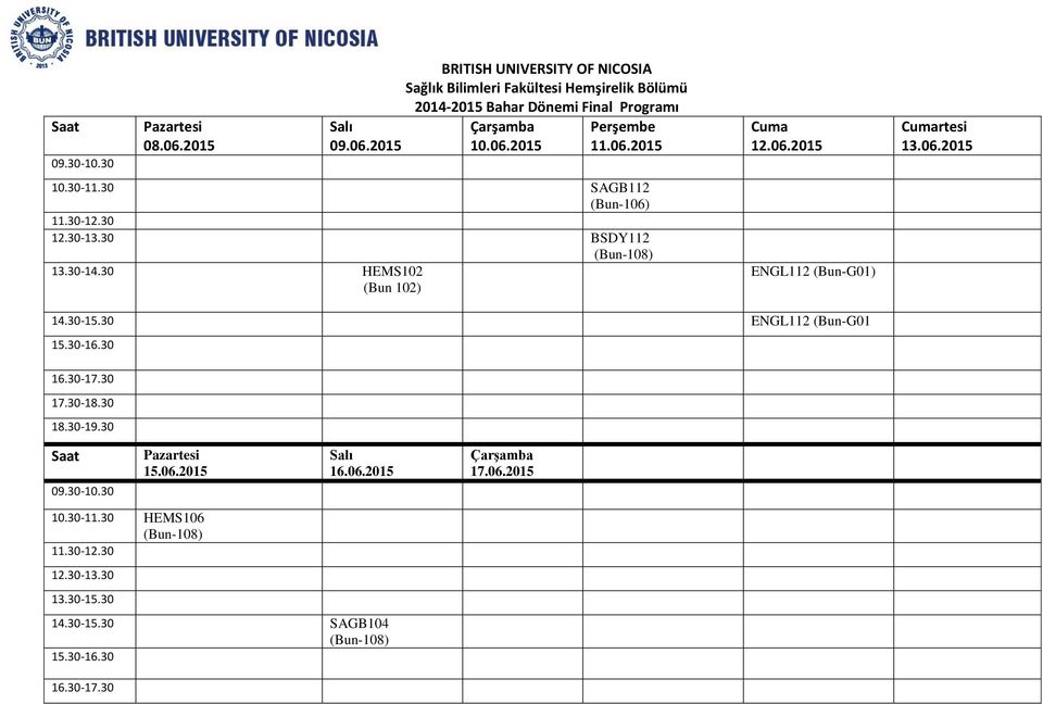 2015 BRITISH UNIVERSITY OF NICOSIA Sağlık Bilimleri Fakültesi Hemşirelik Bölümü 2014-2015 Bahar Dönemi Final