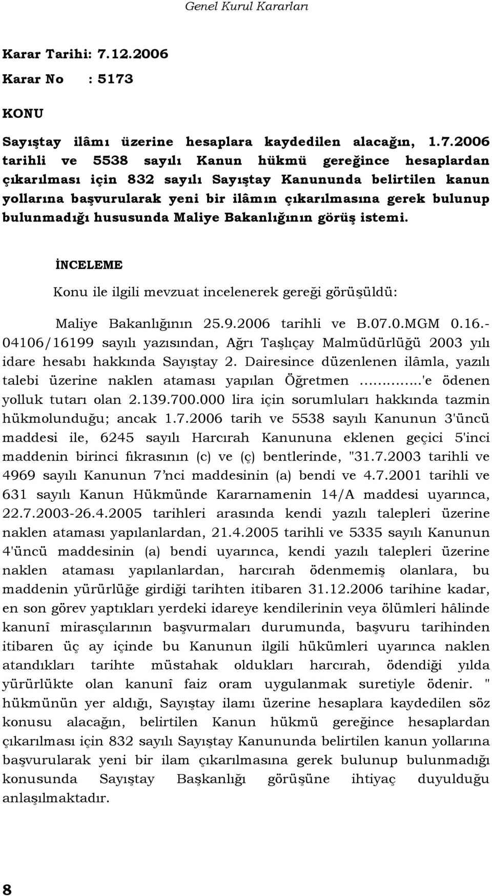 KONU Sayıştay ilâmı üzerine hesaplara kaydedilen alacağın, 1.7.