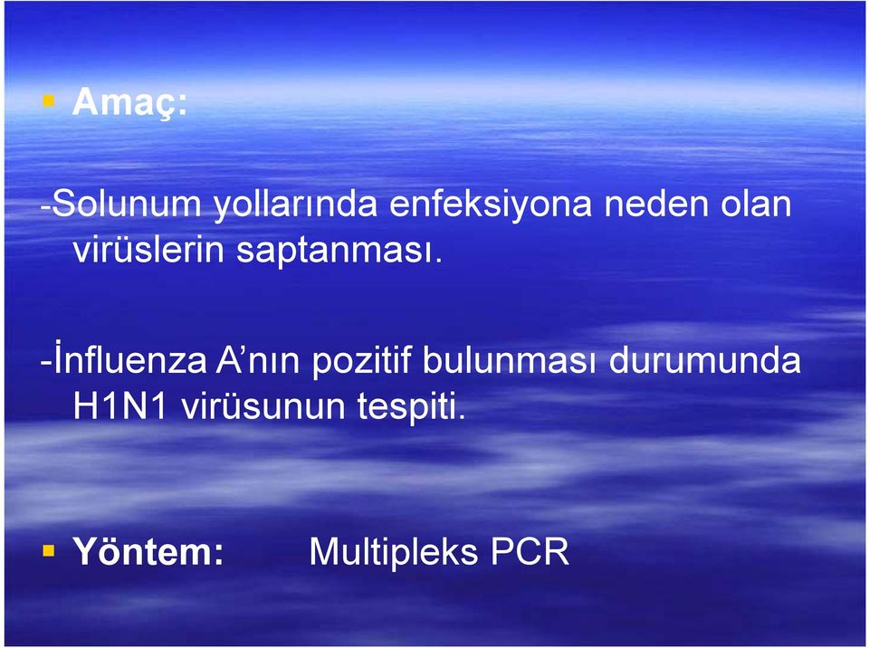 -İnfluenza A nın pozitif bulunması