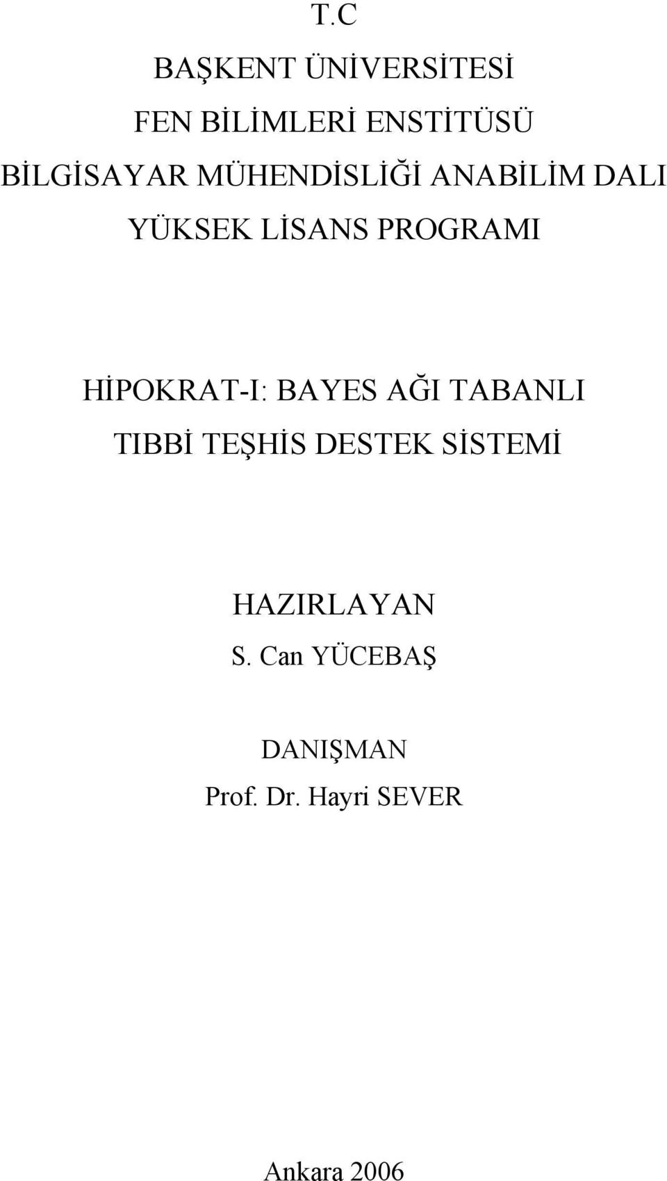 PROGRAMI HİPOKRAT-I: BAYES AĞI TABANLI TIBBİ TEŞHİS DESTEK