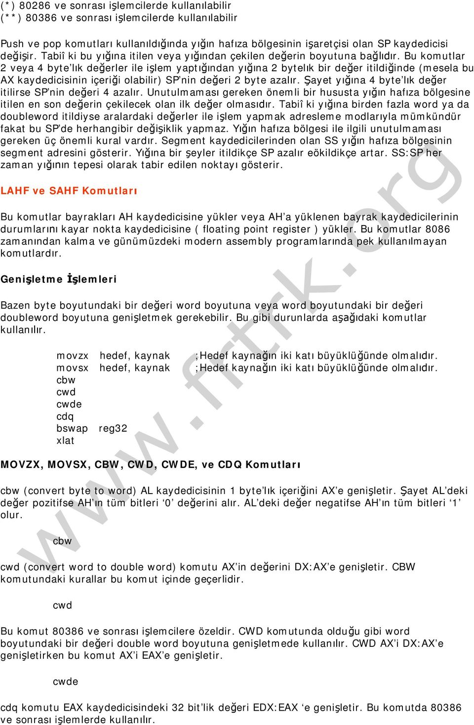 Bu komutlar 2 veya 4 byte l k de erler ile i lem yapt ndan y na 2 bytel k bir de er itildi inde (mesela bu AX kaydedicisinin içeri i olabilir) SP nin de eri 2 byte azal r.