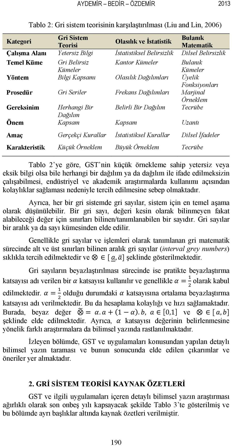 Dağılımları Marjinal Örneklem Gereksinim Herhangi Bir Belirli Bir Dağılım Tecrübe Dağılım Önem Kapsam Kapsam Uzantı Amaç Gerçekçi Kurallar İstatistiksel Kurallar Dilsel İfadeler Karakteristik Küçük