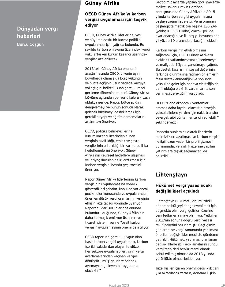 teki Güney Afrika ekonomi araştırmasında OECD, ülkenin aşırı boyutlarda olmasa da borç yükünün ve bütçe açığının uzun vadede kaygıya yol açtığını belirtti.