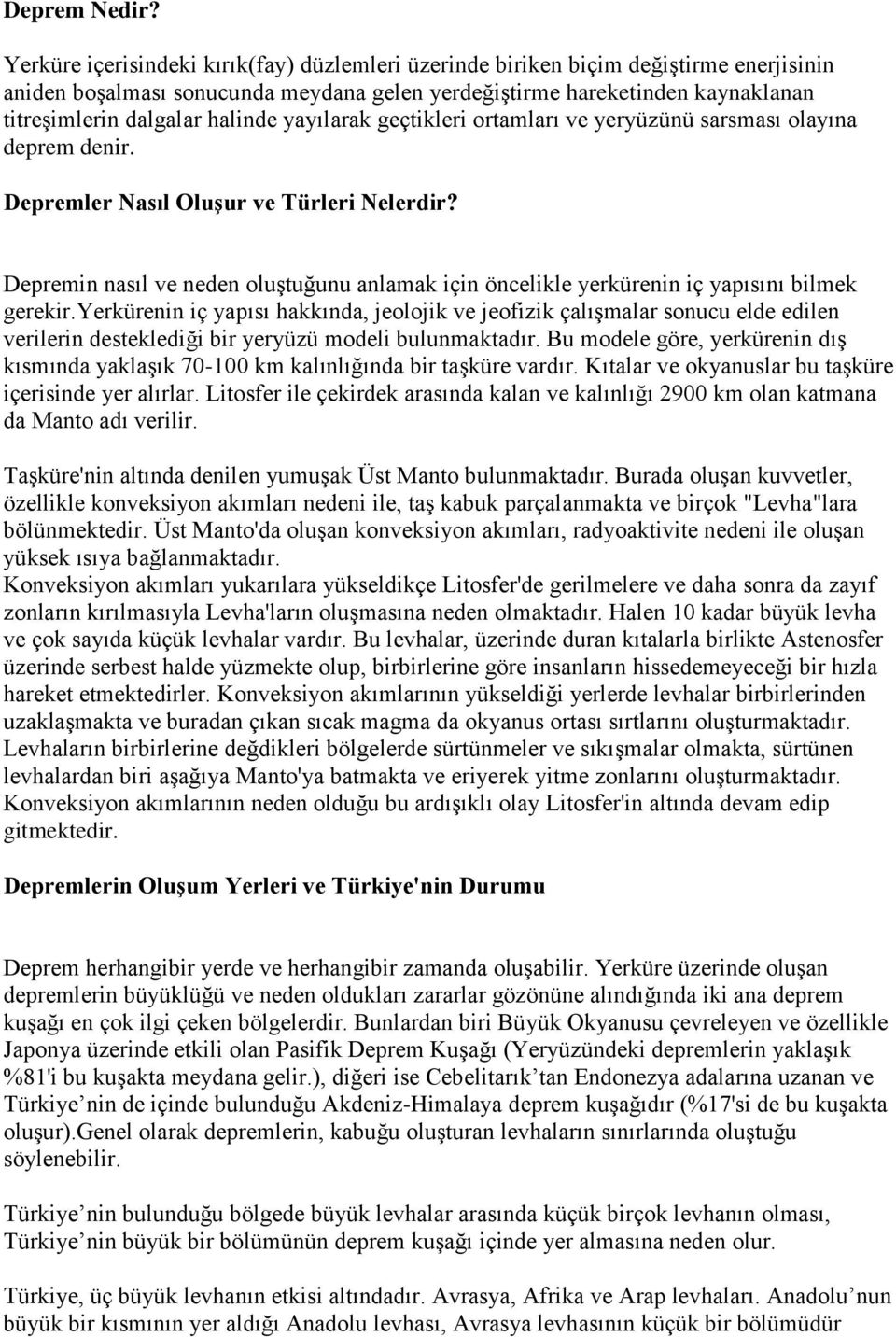 yayılarak geçtikleri ortamları ve yeryüzünü sarsması olayına deprem denir. Depremler Nasıl Oluşur ve Türleri Nelerdir?