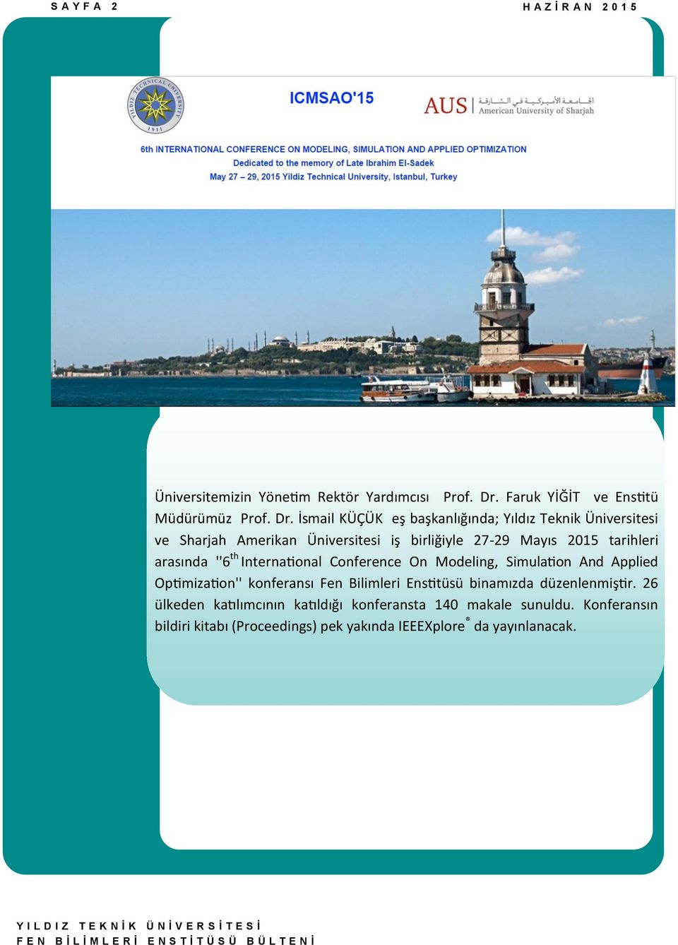 İsmail KÜÇÜK eş başkanlığında; Yıldız Teknik Üniversitesi ve Sharjah Amerikan Üniversitesi iş birliğiyle 27-29 Mayıs 2015 tarihleri