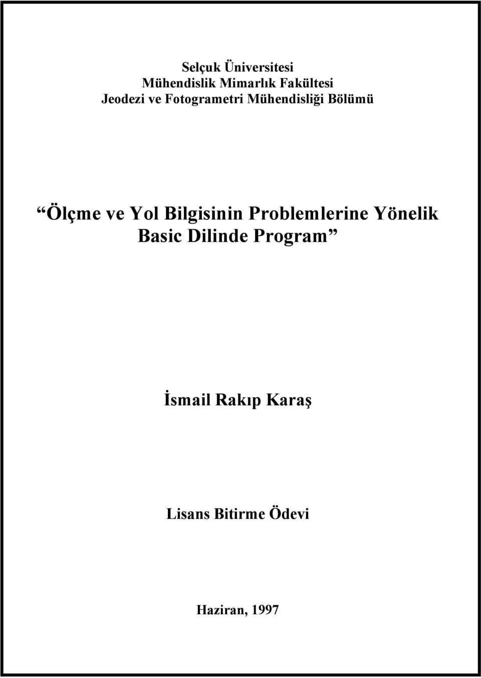 Yol Bilgisinin Problemlerine Yönelik Basic Dilinde