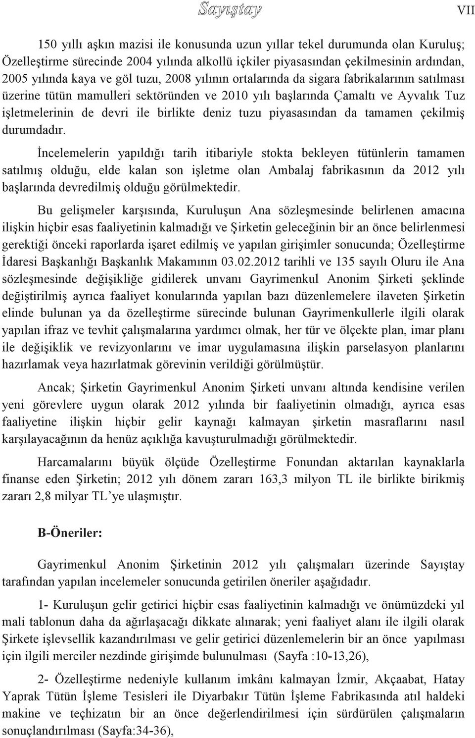 piyasasından da tamamen çekilmiş durumdadır.