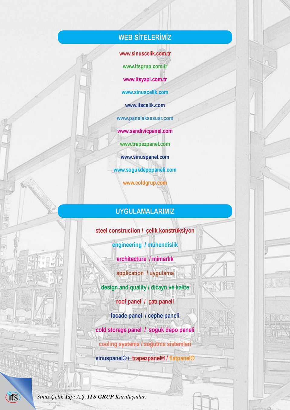 com UYGULAMALARIMIZ steel construction / çelik konstrüksiyon engineering / mühendislik architecture / mimarlık application / uygulama design and quality