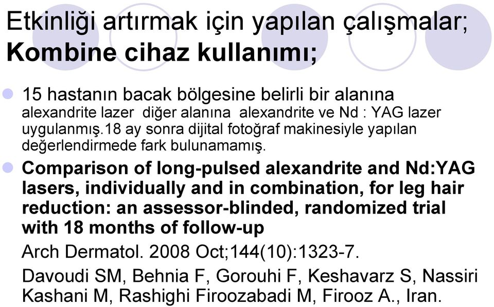 Comparison of long-pulsed alexandrite and Nd:YAG lasers, individually and in combination, for leg hair reduction: an assessor-blinded, randomized