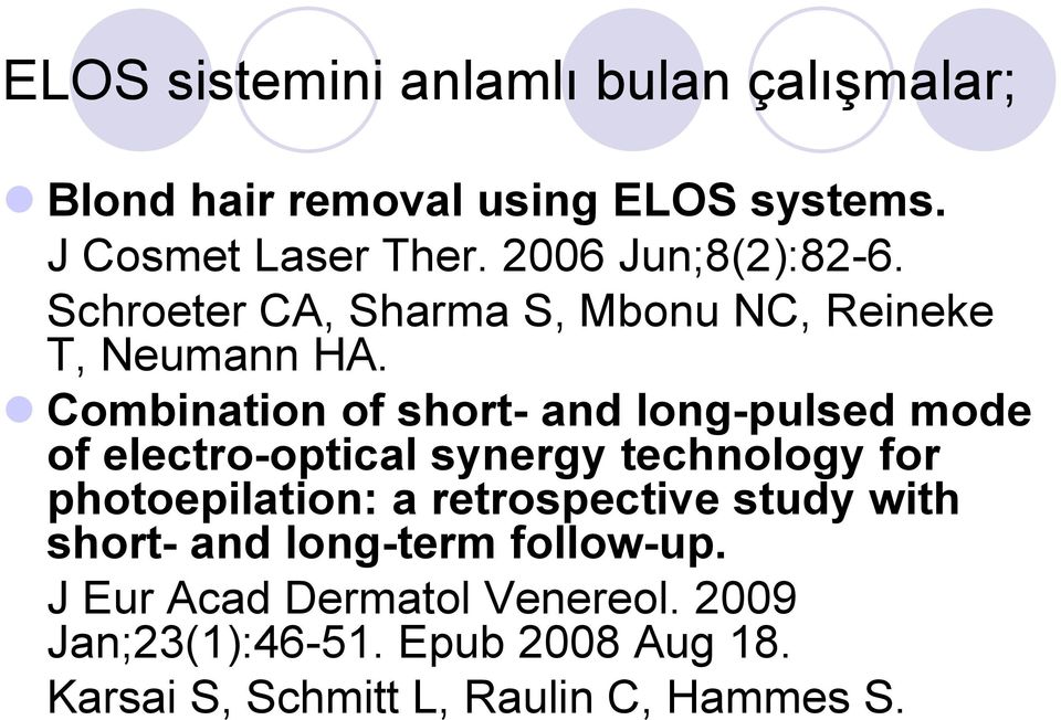 Combination of short- and long-pulsed mode of electro-optical synergy technology for photoepilation: a