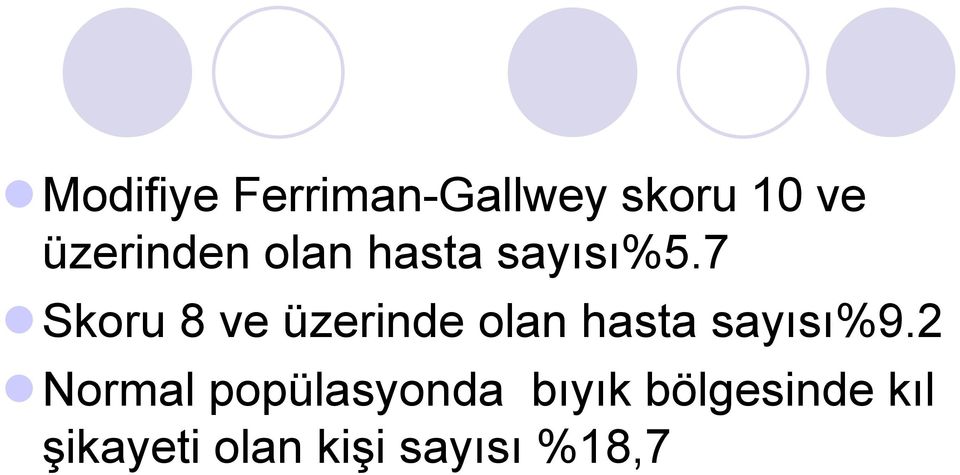 7 Skoru 8 ve üzerinde olan hasta sayısı%9.