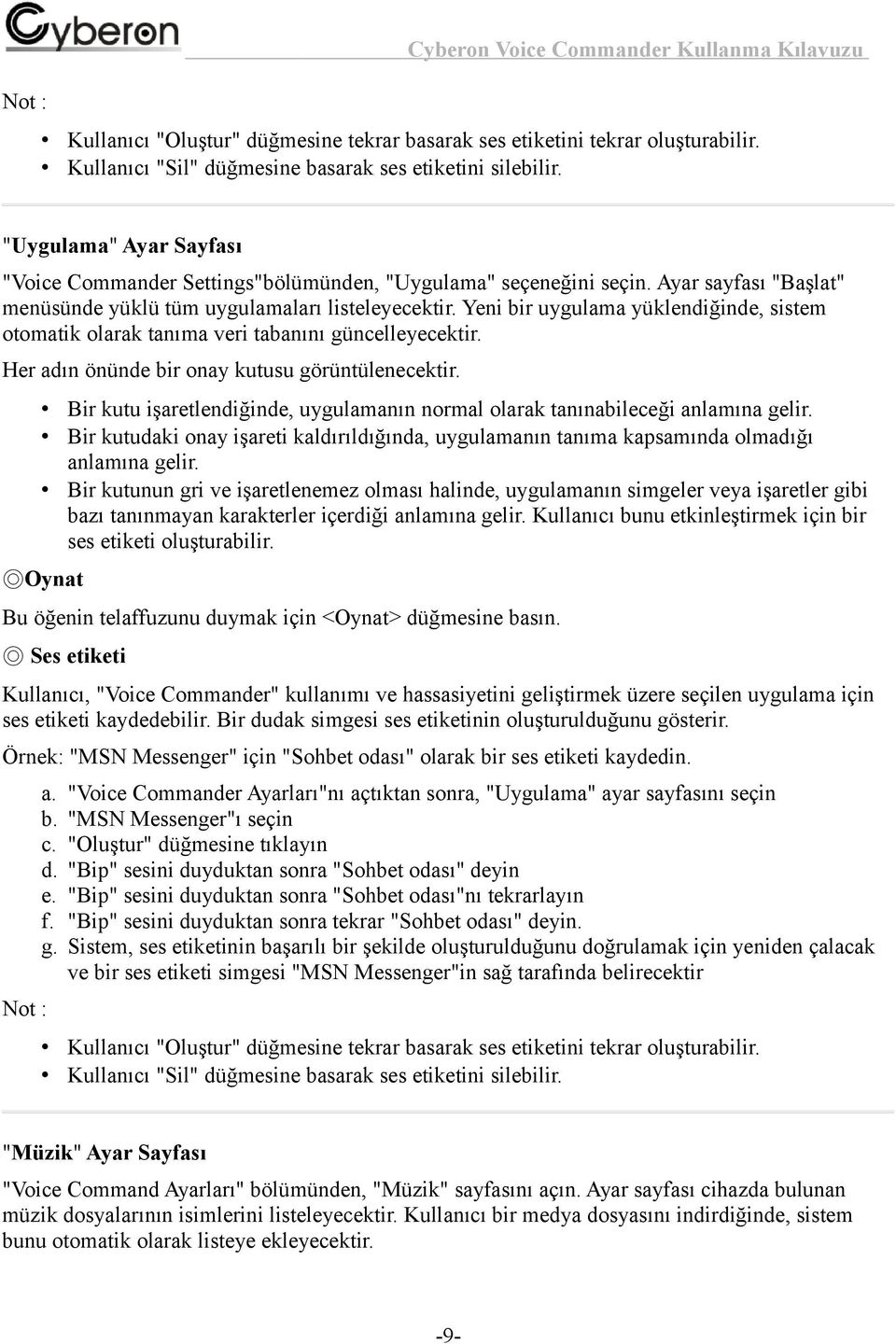 Yeni bir uygulama yüklendiğinde, sistem otomatik olarak tanıma veri tabanını güncelleyecektir. Her adın önünde bir onay kutusu görüntülenecektir.