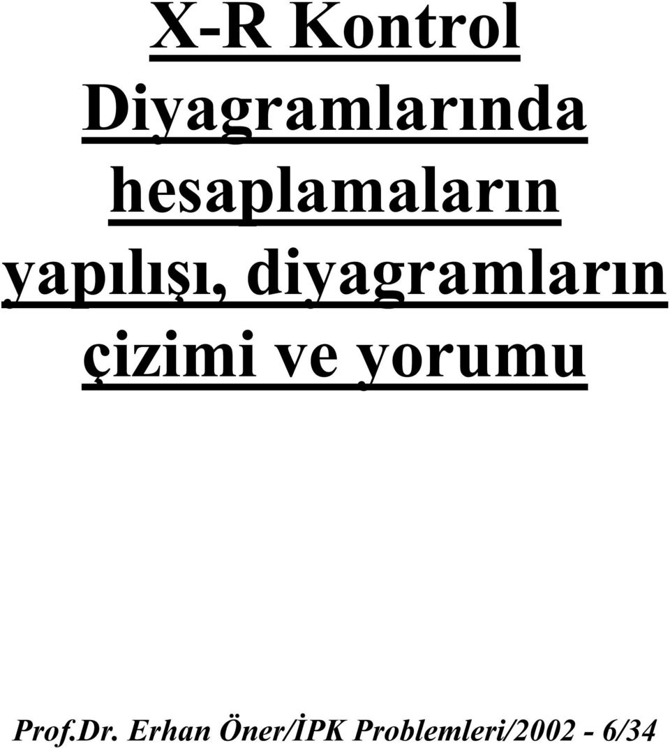 diyagramların çizimi ve yorumu