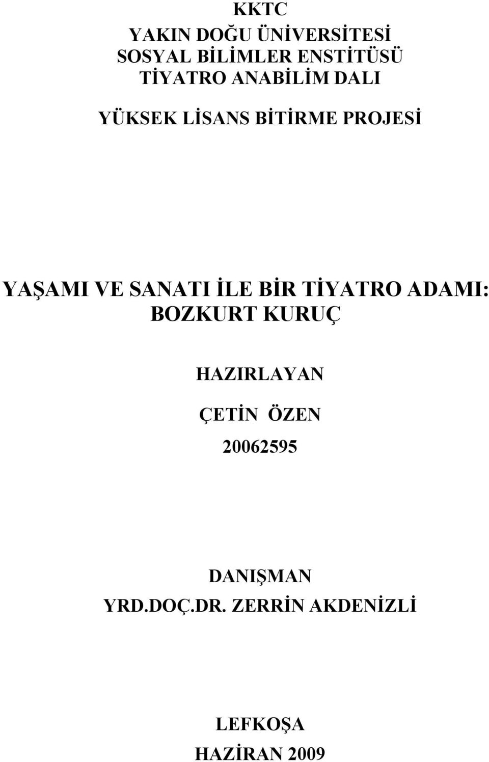 İLE BİR TİYATRO ADAMI: BOZKURT KURUÇ HAZIRLAYAN ÇETİN ÖZEN