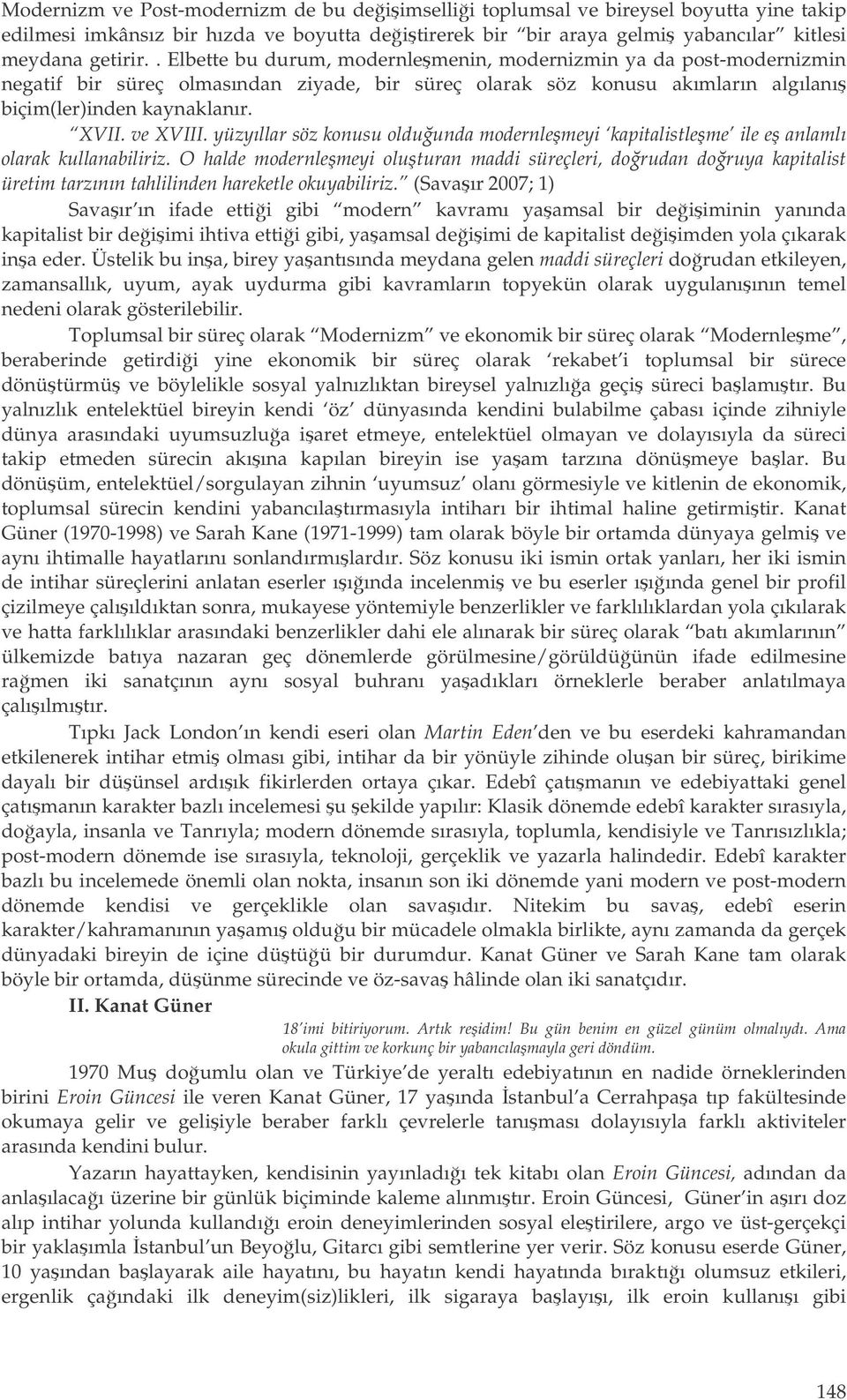 yüzyıllar söz konusu olduunda modernlemeyi kapitalistleme ile e anlamlı olarak kullanabiliriz.