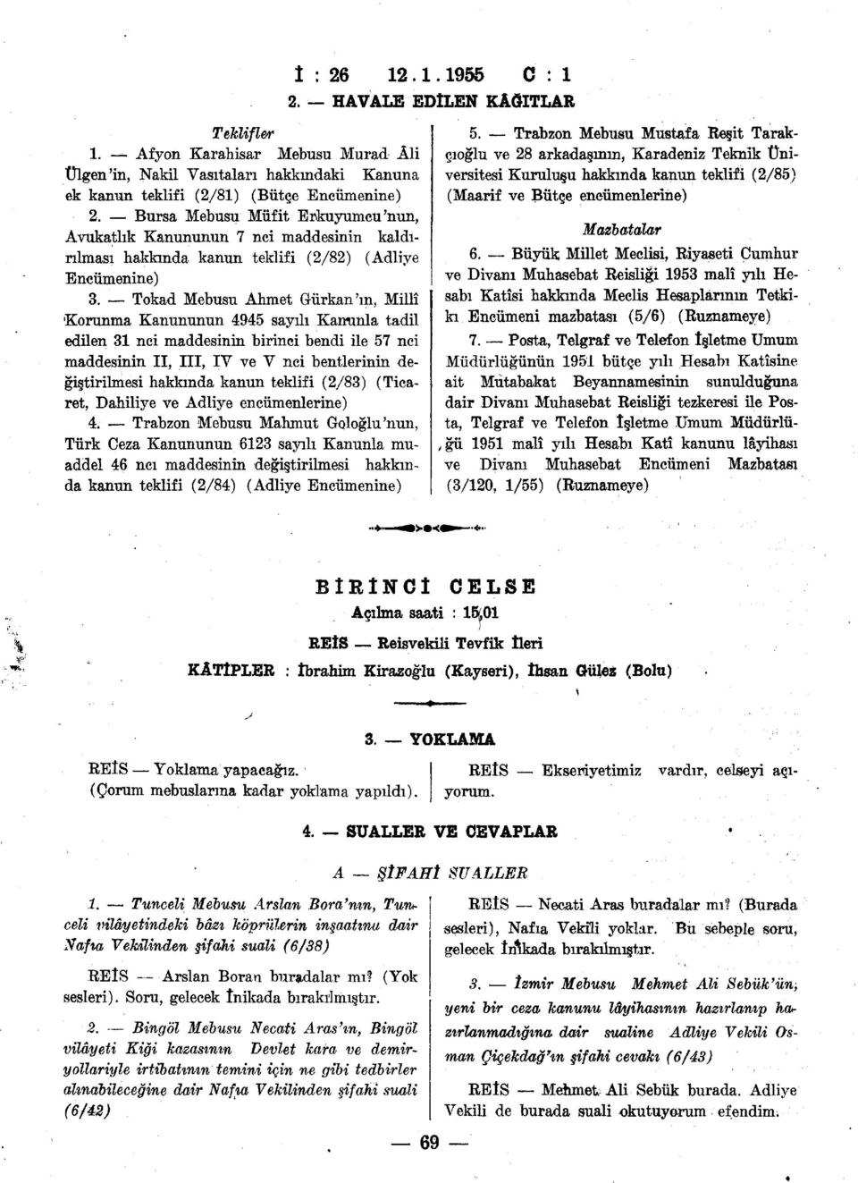 Tokad Mebusu Ahmet GKirkan'm, Millî Korunma Kanununun 4945 sayılı Kamınla tadil edilen 31 nci maddesinin birinci bendi ile 57 nci maddesinin II, III, IV ve V nci bentlerinin değiştirilmesi hakkında