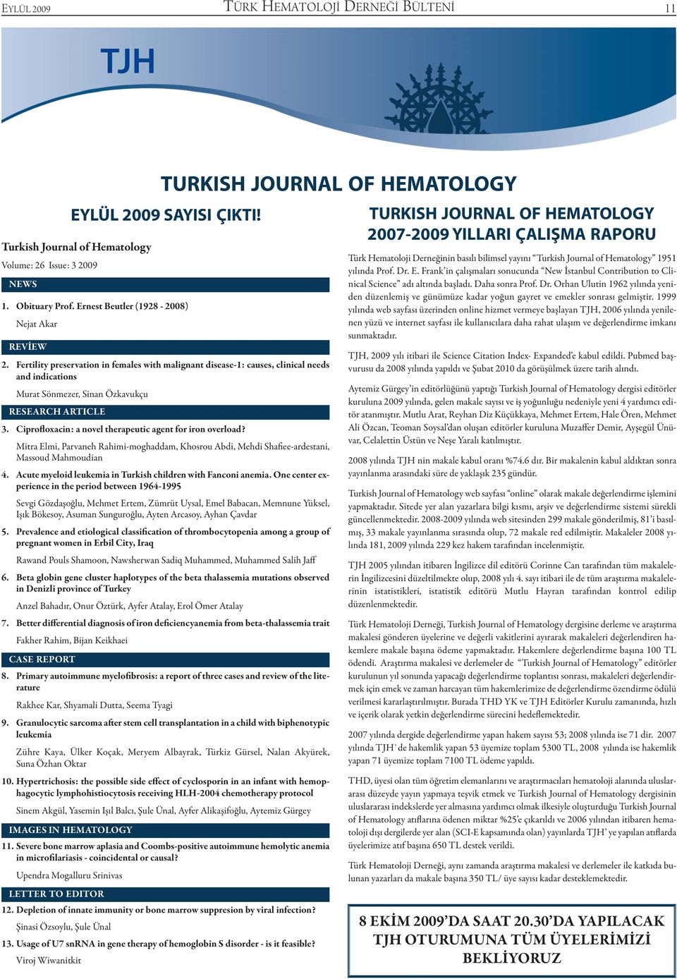 Fertility preservation in females with malignant disease-1: causes, clinical needs and indications Murat Sönmezer, Sinan Özkavukçu RESEARCH ARTICLE 3.