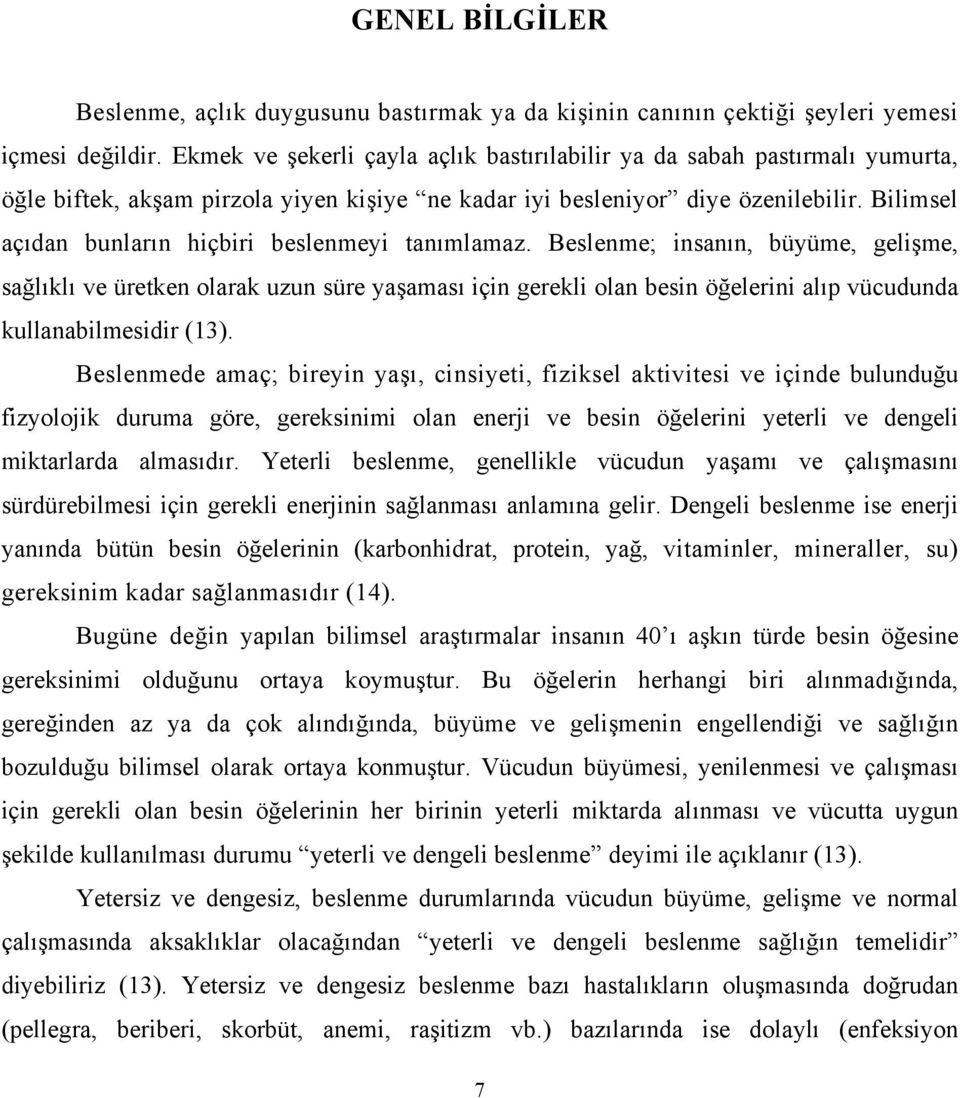 Bilimsel açıdan bunların hiçbiri beslenmeyi tanımlamaz.