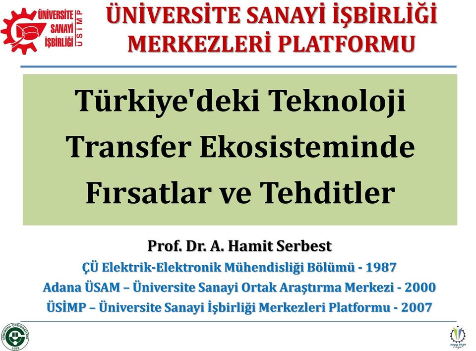 Hamit Serbest ÇÜ Elektrik-Elektronik Mühendisliği Bölümü - 1987 Adana ÜSAM